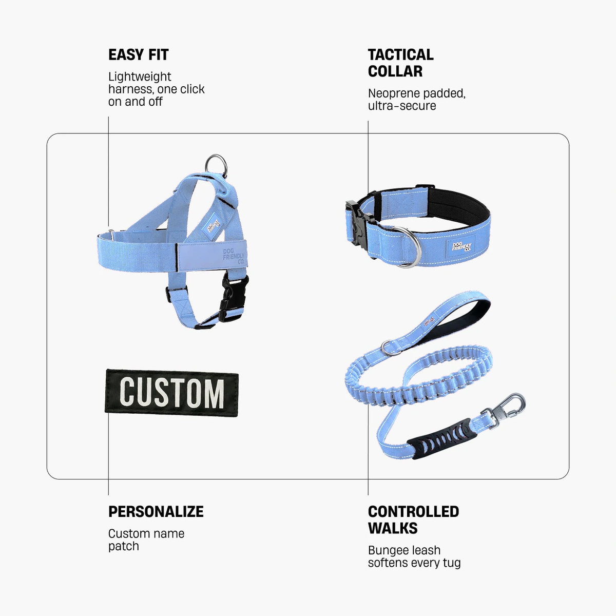 Dog Lovers Pack in Air. Easy fit: lightweight harness, one click on and off. Tactical collar: neoprene padded, ultra-secure. Personalize: custom name patch. Controlled walks: bungee leash softens every tug.